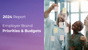2024 Report - Employer Brand Priorities & Budgets